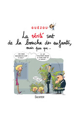 La vérité sort de la bouche des enfants, mais pas que