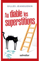 Au diable les superstitions