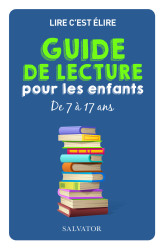 Guide de lecture pour les enfants de 7 à 17 ans nouvelle édition revue et augmentée