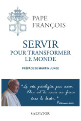 Servir pour transformer le monde