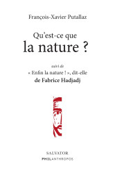 Qu'est-ce que la nature ? suivi de enfin la nature ! dit-elle