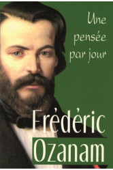 Frederic ozanam: une pensee par jour