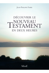 Découvrir le nouveau testament en deux heures