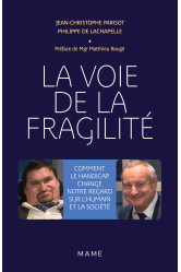 La voie de la fragilité. comment le handicap change notre regard sur l'humain et la société