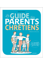 Le guide des parents chrétiens - de 0 à 12 ans