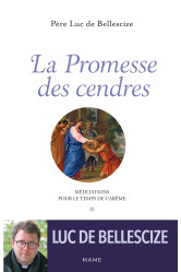 La promesse des cendres. méditations pour le temps de carême