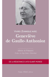 Vivre l'évangile avec geneviève de gaulle-anthonioz