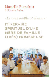 Itinéraire spirituel d'une mère de famille (très) nombreuse