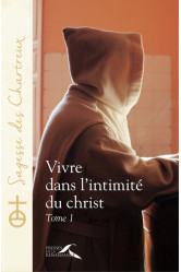 Vivre dans l'intimité du christ - tome 1