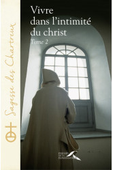 Vivre dans l'intimité du christ - tome 2