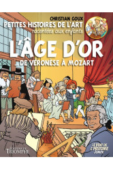 Petites histoires de l'art racontées aux enfants l'âge d'or, de véronèse à mozart