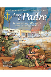 Avec le padre, les aumôniers catholiques dans l'armée française