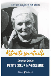 Retraite spirituelle - petite soeur magdeleine " comme jésus "