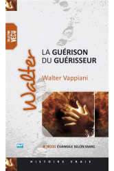 Walter, la guérison du guérisseur