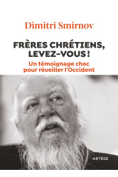 Frères chrétiens, levez-vous !