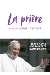 La prière à l'école du pape françois