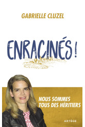 Enracines ! - nous sommes tous des heritiers