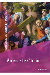 Chemins de croix en poche - suivre le christ