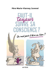 Faut-il toujours suivre sa conscience ?