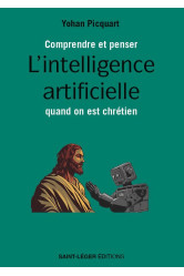 Comprendre et penser l’intelligence artificielle quand on est chrétien