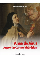 Anne de jesus - lessor du carmel theresien