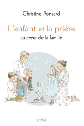 L'enfant et la prière au coeur de la famille nouvelle édition