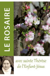 Le rosaire avec sainte thérèse de l'enfant-jésus