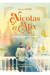 Nicolas et alix - les derniers romanov