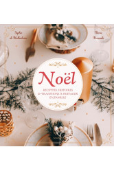 Noel - recettes, histoires et traditions a partager en famille