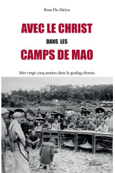 Avec le christ dans les camps de mao