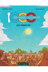 1000 raisons de croire_la bd ! - les miracles