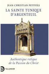 La sainte tunique d'argenteuil