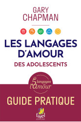 Langages d'amour des adolescents. guide pratique. - edition illustree