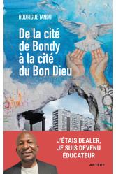 De la cité de bondy à la cité du bon dieu