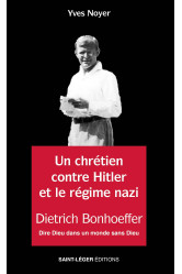 Dietrich bonhoffer - sa vie, son a uvre et ses combats pour l eglise confessante et le mouvement a c