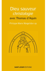 Dieu sauveur, christologie - avec thomas d'aquin