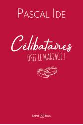 Celibataires : osez le mariage !