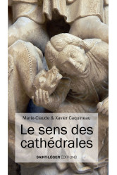 L'echo de chartres - le sens des cathedrales - edition illustree