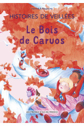 Le bois de caruos - histoires de veillees tome 1