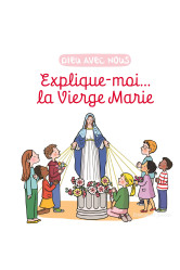 Explique-moi... la vierge marie