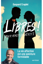 Libres ! pour aimer en vérité