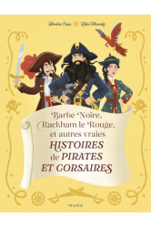 Barbe noire, rackham le rouge et autres vraies histoires de pirates et corsaires