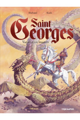 Saint georges, vaincre le dragon