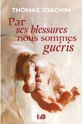 Par ses blessures nous sommes guéris