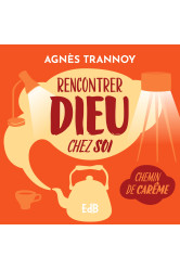 Rencontrer dieu chez soi