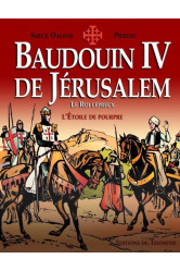 Baudouin iv de jérusalem, le roi lépreux