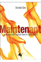 Maintenant que vous êtes baptisé dans le saint-esprit