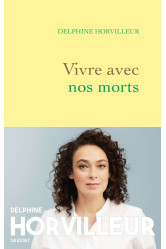 Vivre avec nos morts