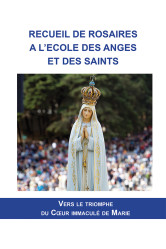 Recueil de rosaires a l'ecole des anges et des saints