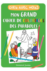 Dieu avec nous - mon grand cahier de coloriages des paraboles